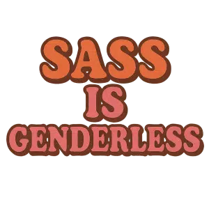 Digital Download: SASS IS GENDERLESS - Bold Pride Art