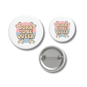 Born to Be Queer Cute Unicorn Pride Badge