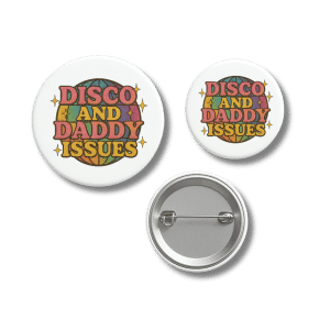 Disco And Daddy Issues Retro Pride Badge