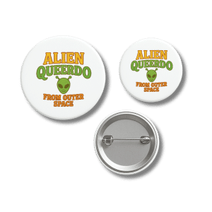 Alien Queerdo from Outer Space Fun Badge
