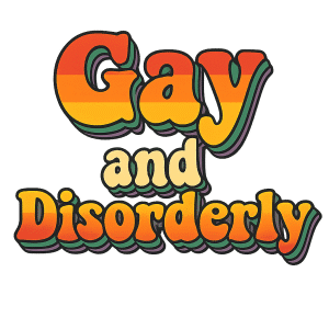 Gay and Disorderly Pride Sticker - Retro LGBTQ Decal