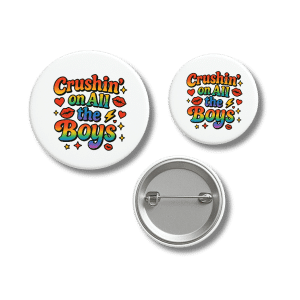 Crushin' on All the Boys Flirty LGBTQ Badge