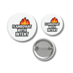 Flamboyant With Intent Bold Fire Badge