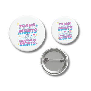 Trans Rights = Human Rights Equality Badge