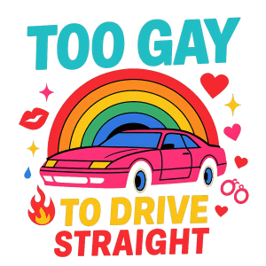 Too Gay to Drive Straight Sticker - Neon Rainbow Car LGBTQ Decal