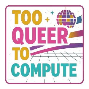 Too Queer to Compute Sticker - Retro Neon Pride Decal