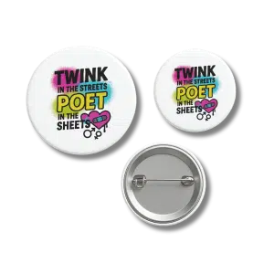 Twink in the Streets Poet in the Sheets Fun Badge